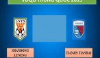 nhan-dinh-shandong-luneng-vs-tianjin-tianhai-18h35-ngay-17-7