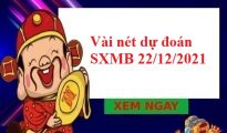 Mở bát soi cầu XSMB 22/12/2021