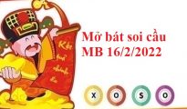 Mở bát soi cầu MB 16/2/2022