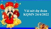 Vài nét dự đoán KQMN 24/4/2022