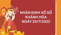 Nhận định xổ số Khánh Hòa ngày 20/7/2022 thứ 4 hôm nay