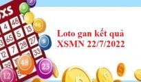 Loto gan kết quả XSMN 22/7/2022
