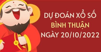 Dự đoán kết quả xổ số Bình Thuận ngày 20/10/2022 thứ 5 hôm nay