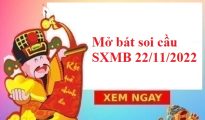 Mở bát soi cầu SXMB 22/11/2022