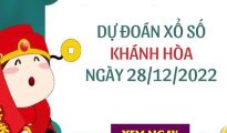 Dự đoán kết quả xổ số Khánh Hòa ngày 28/12/2022 thứ 4 hôm nay