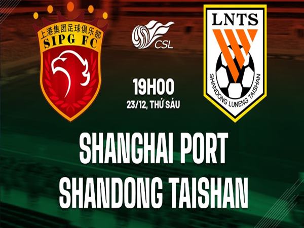 nhan-dinh-shanghai-port-vs-shandong-taishan-19h00-ngay-23-12