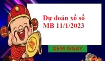 Dự đoán xổ số miền Bắc 11/1/2023