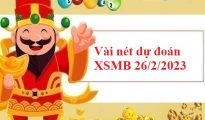 Vài nét dự đoán XSMB 26/2/2023