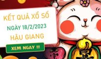 Dự đoán XSHG 18/2/2023 soi cầu số đẹp đài Hậu Giang