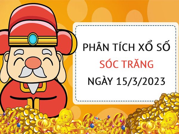 Phân tích xổ số Sóc Trăng ngày 15/3/2023 thứ 4 hôm nay
