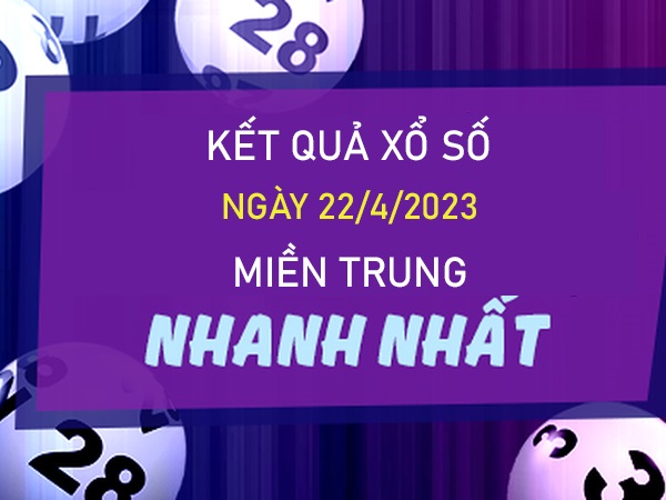 Thống kê XSMT 22/4/2023 dự đoán chốt lô VIP miền Trung