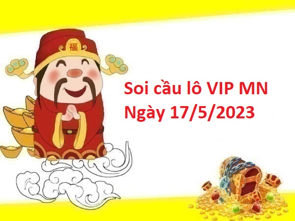 Soi cầu lô VIP MN 17/5/2023