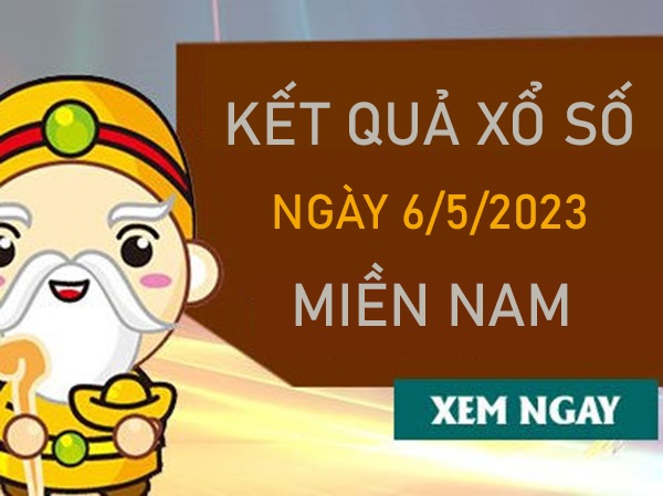 Nhận định XSMN 6/5/2023 dự đoán chốt số tài lộc thứ 7