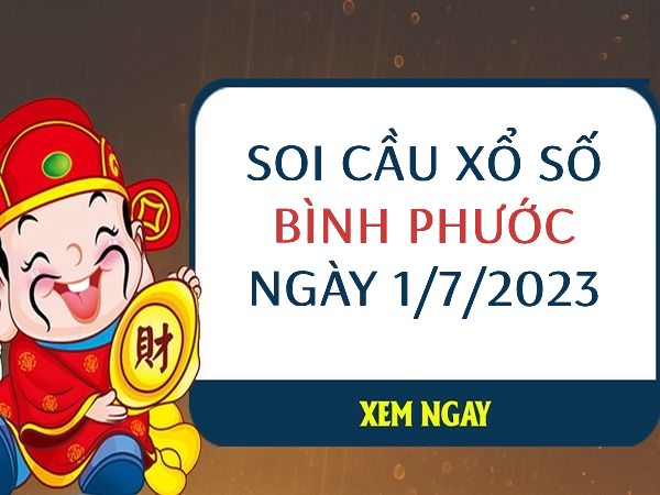 Soi cầu KQ xổ số Bình Phước ngày 1/7/2023 thứ 7 hôm nay