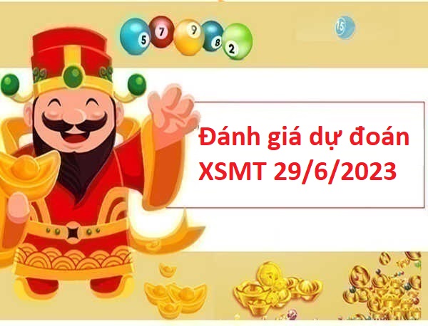 Đánh giá dự đoán XSMT 29/6/2023