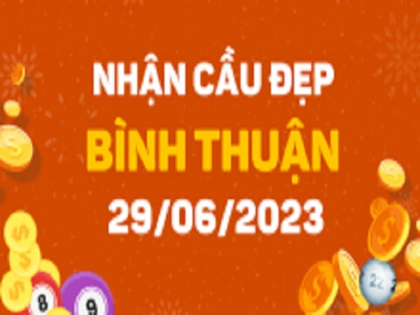 Dự đoán XSBTH 29-06-2023