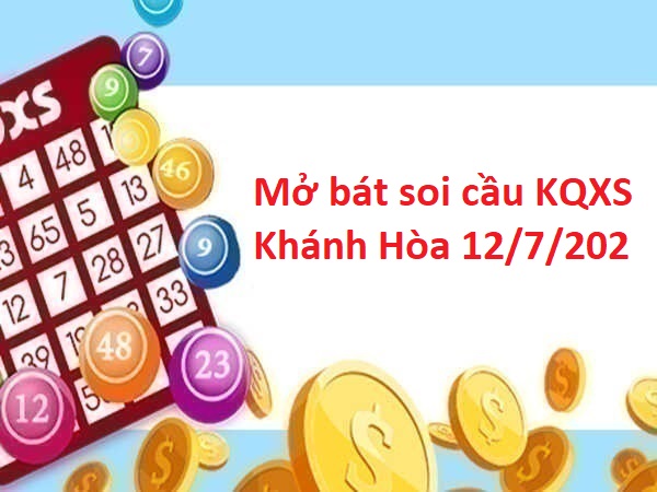 Mở bát soi cầu KQXS Khánh Hòa 12/7/202