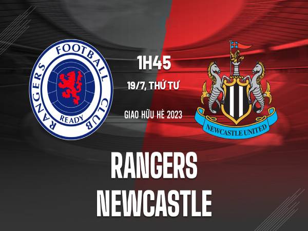 Nhận định KQ Rangers vs Newcastle