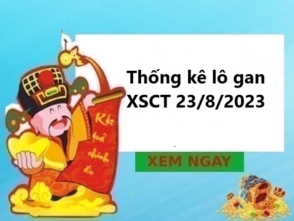 Thống kê lô gan KQXSCT 23/8/2023