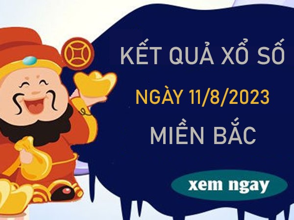 Nhận định XSMB 11/8/2023 cực chuẩn chốt số giờ vàng