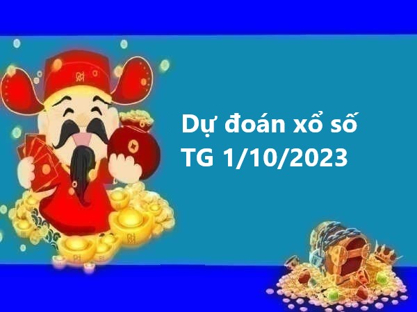 Dự đoán xổ số Tiền Giang 1/10/2023