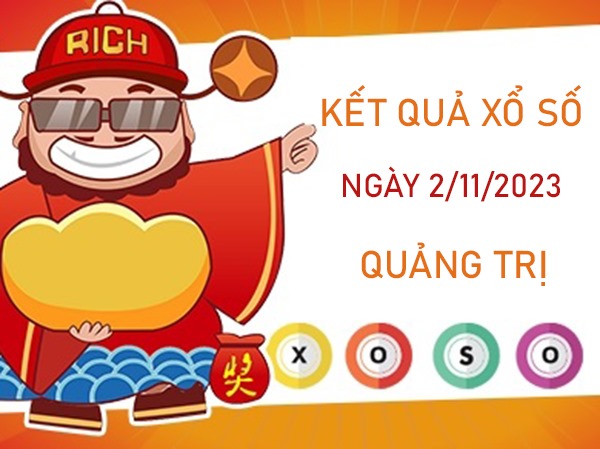 Thống kê XSQT ngày 2/11/2023 chốt bạch thủ Quảng Trị