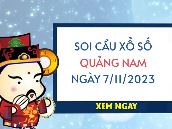Soi cầu lô tô xổ số Quảng Nam ngày 7/11/2023 hôm nay thứ 3