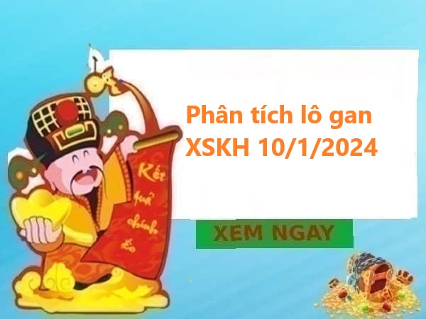 Phân tích lô gan XSKH 10/1/2024