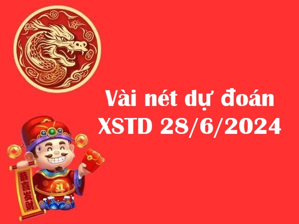 Vài nét dự đoán xổ số Thủ Đô 28/6/2024