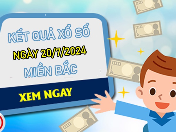 Nhận định KQXSMB 20/7/2024 thứ 7 thống kê lô VIP