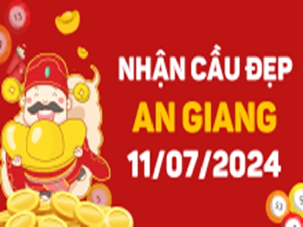 Dự đoán XSAG 11/7/2024 siêu chuẩn xác hôm nay