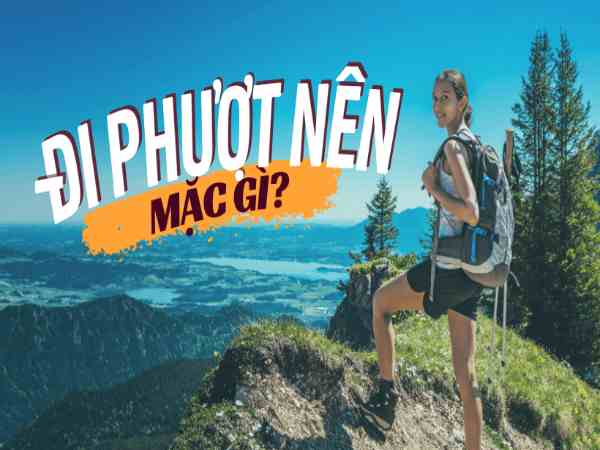 Lưu ý khi lựa chọn trang phục đi phượt Lưu ý khi lựa chọn trang phục đi phượt