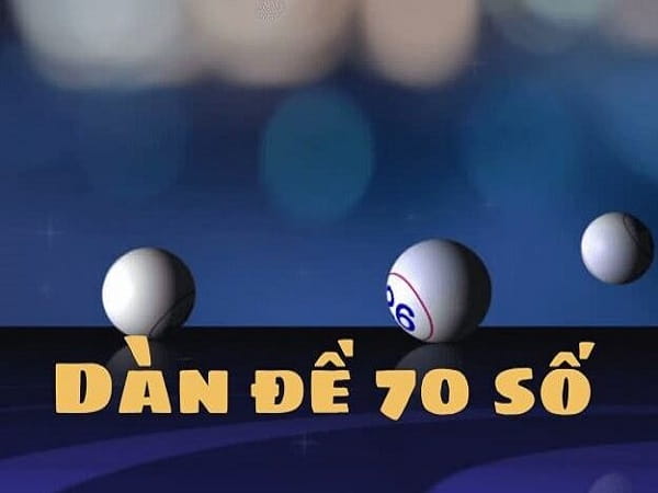 Dàn đề 70 số là gì?